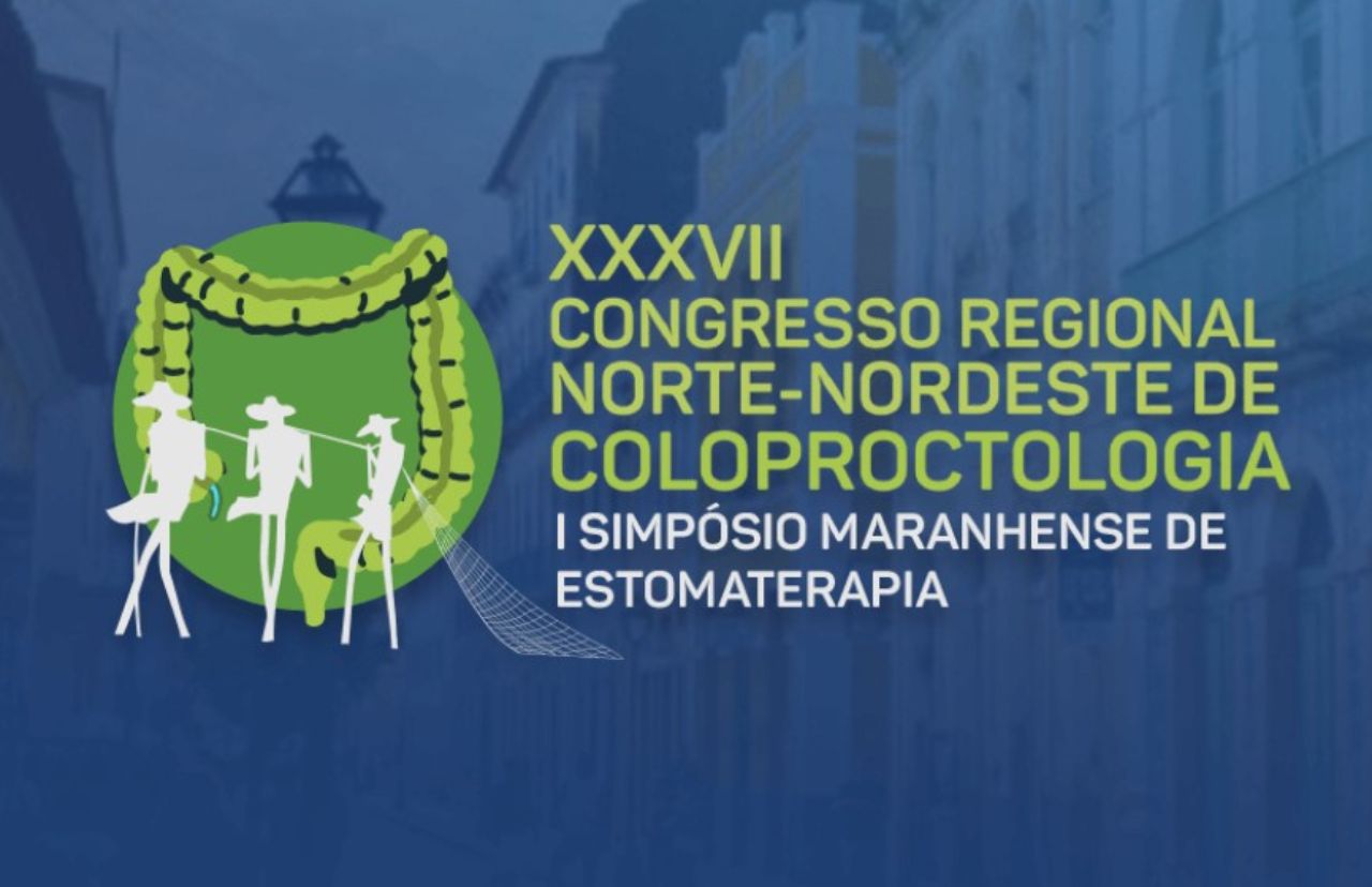 XXXVII Congresso Regional Norte-Nordeste de Coloproctologia e I Simpósio Maranhense de Estomaterapia